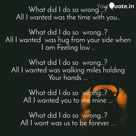 What did I do so wrong ..... | Quotes & Writings by s ss | YourQuote