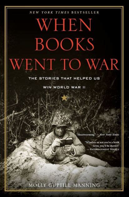 When Books Went to War: The Stories That Helped Us Win World War II by Molly Guptill Manning ...