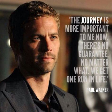 Journey | Paul walker quotes, Paul walker, Fast furious quotes