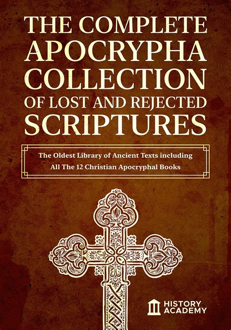 The Complete Apocrypha Collection of Lost and Rejected Scriptures: The Oldest Library of Ancient ...