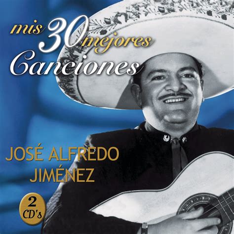 Lista de canciones de jose alfredo jimenez - poretanywhere