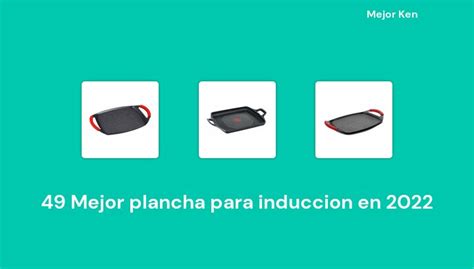 49 Mejor plancha para induccion en 2022 [Basado en 714 Reseñas]