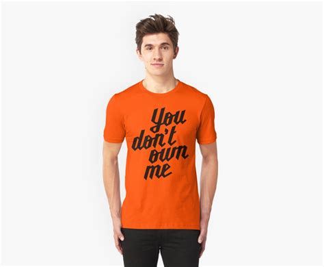 "You Don't Own Me" T-Shirts & Hoodies by LibertyManiacs | Redbubble