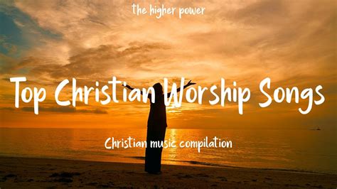 Top Christian Worship Songs 2023 ~ Playlist Hillsong Praise & Worship Songs - thejesusculture