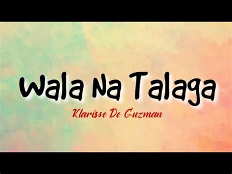 Wala na talaga | Lyrics | Klarisse De Guzman - YouTube