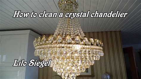 Easy way to clean a crystal chandelier - Lilo Siegel | Chandelier ...