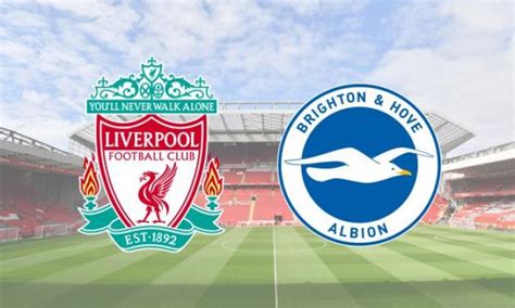 Liverpool v Brighton and Hove Albion team news: Confirmed line-ups and ...