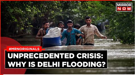 What Is Causing Delhi Flood? Unprecedented Situation Explained ...