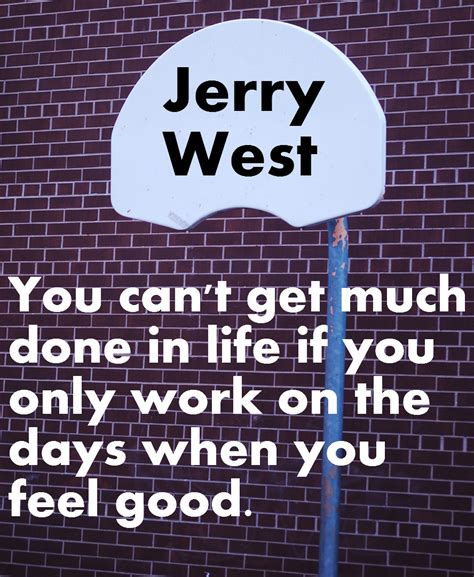 Motivational NBA Basketball Quotes with pictures and images: Jerry West on Work Ethic