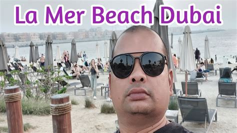 La Mer Beach |Dubai |United Arab Emirates@parwezakhtervlogs - YouTube