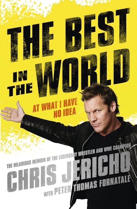 The Best in the World: At What I Have No Idea by Chris Jericho - Books - Hachette Australia