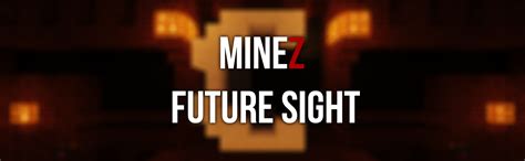 MineZ - MineZ: Future Sight | Shotbow