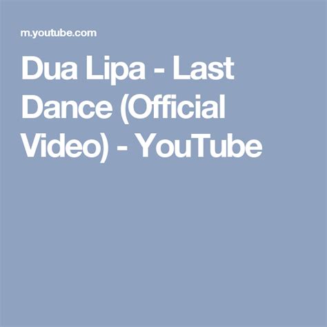 Dua Lipa - Last Dance (Official Video) - YouTube | Lipa, Last dance ...