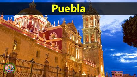 Best Tourist Attractions Places To Travel In Mexico | Puebla Destination Spot - YouTube