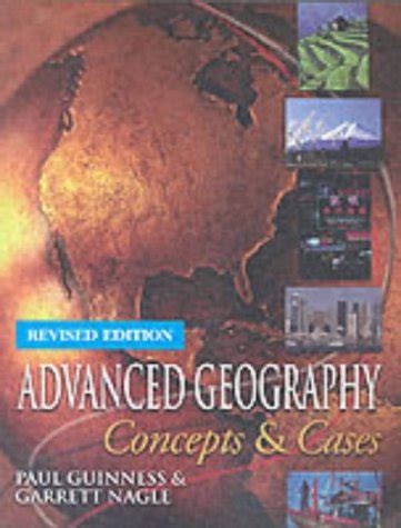 Advanced Geography: Concepts and Cases - Guinness, Paul; Nagle, Garrett: 9780340858264 - AbeBooks