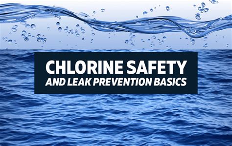 Chlorine Safety and Leak Prevention Basics