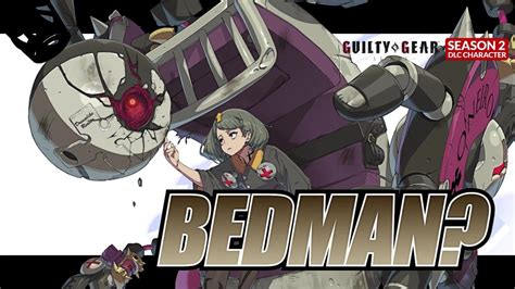 Guilty Gear Strive – Bedman? Starter Guide Details Attacks, Combos and More