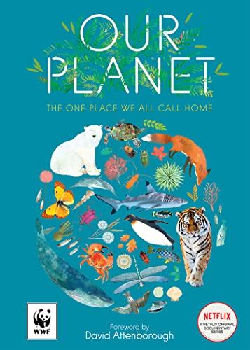 Our Planet: Created in partnership with WWF, Our Planet is a stunning book for children and ...