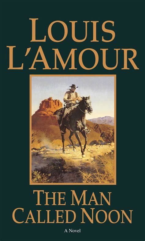 The Man Called Noon - A novel by Louis L'Amour