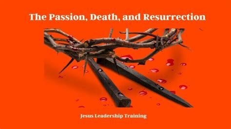 The Passion, Death, and Resurrection: Cornerstones of Christian Faith