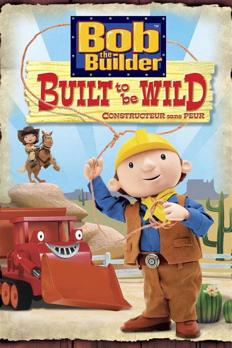 Bob the Builder: Built to be Wild (2006) Cast & Crew | HowOld.co