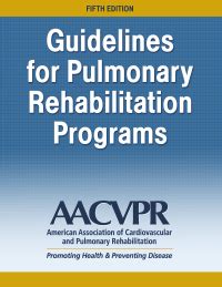 Guidelines for Pulmonary Rehabilitation Programs 5th edition | 9781492550914, 9781492587286 ...