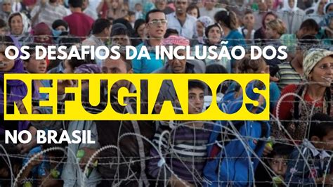 Videoaula "Os Desafios da Inclusão dos Refugiados na Sociedade Brasileira" - YouTube