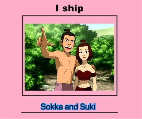 I Ship With Sokka And Suki by KayloshiWarrior on DeviantArt