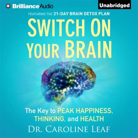 Switch on Your Brain Audiobook by dr. Caroline Leaf [Free Download]