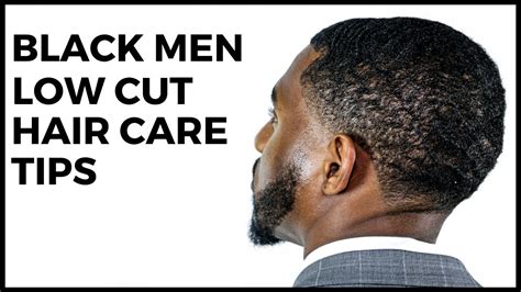 Hair Care Tips For Black Men With Low Cuts - YouTube