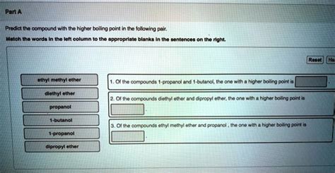 SOLVED: Predict the compound with the higher boiling point in the ...