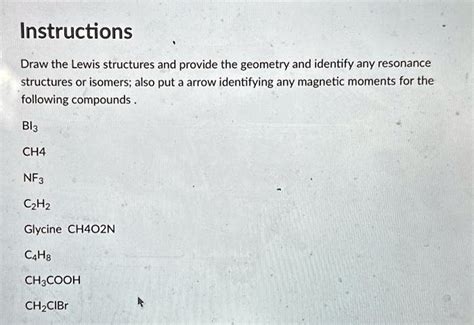 SOLVED: Texts: Instructions Draw the Lewis structures and provide the ...