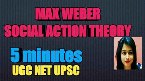 Max Weber Social Action theory in 5 minutes - YouTube