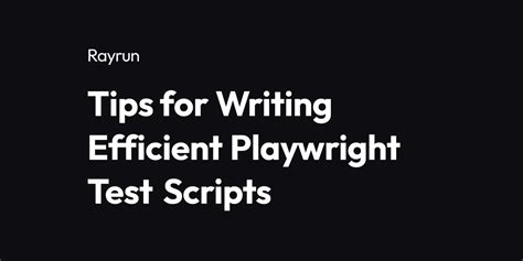 How to Write High-Performing Playwright Test Scripts