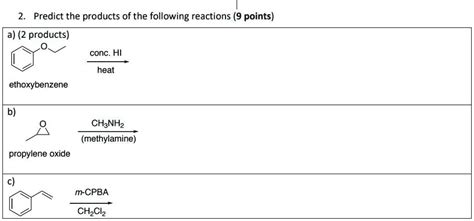 SOLVED: Predict the products of the following reactions (9 points) (2 products) conc HI heat ...