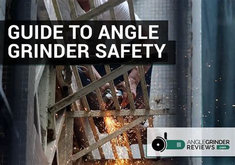 Guide to Angle Grinder Safety | AngleGrinderReviews.com