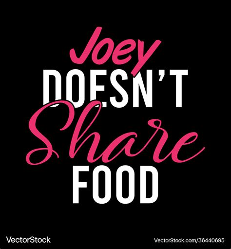 Joey doesnt share food cafe t shirt Royalty Free Vector