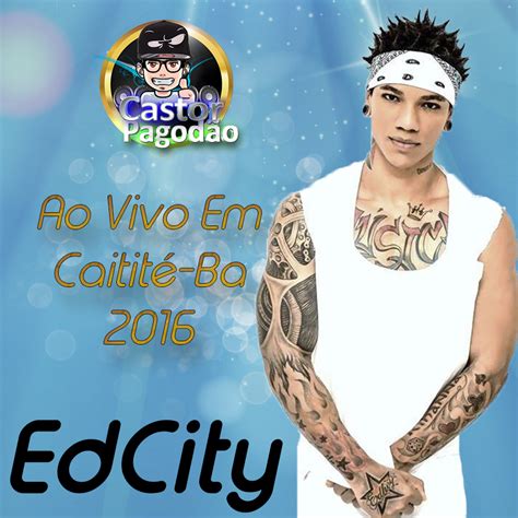 EDCITY - AO VIVO EM CAITITÉ-BA 2016 | Castor Pagodão