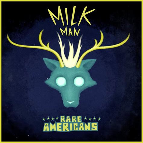 Rare Americans – Milk Man Lyrics | Genius Lyrics