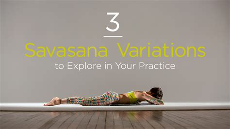 3 Savasana Variations to Explore in Your Practice