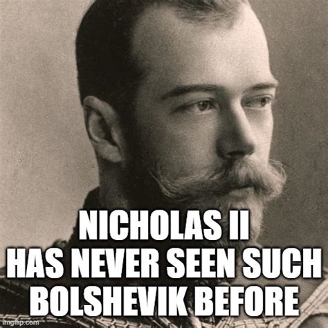 Image tagged in historical meme,memes,puns,has never seen such bullshit ...