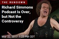 Richard Simmons Podcast Is Over, but Not the Controversy