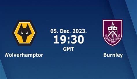 Wolves vs Burnley Match Prediction and Preview - 05/12/2023