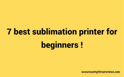 7 best sublimation printer for beginners - 23Reviews