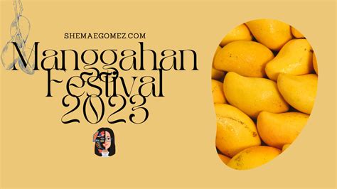 Manggahan Festival 2023: Mangoes and More - Iloilo Blogger She Mae