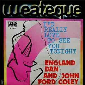 I'd Really Love To See You Tonight - Song Lyrics and Music by England Dan & John Ford Coley ...