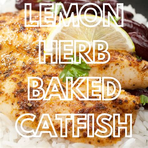 Lemon Herb Baked Catfish – Uncle Dibbz