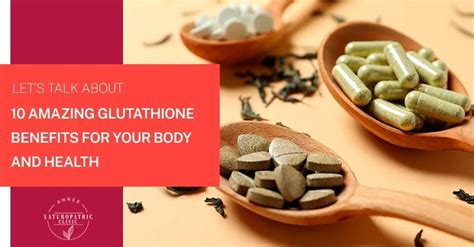 14 Glutathione Benefits for Your Body and Health - Annex Naturopathic Clinic