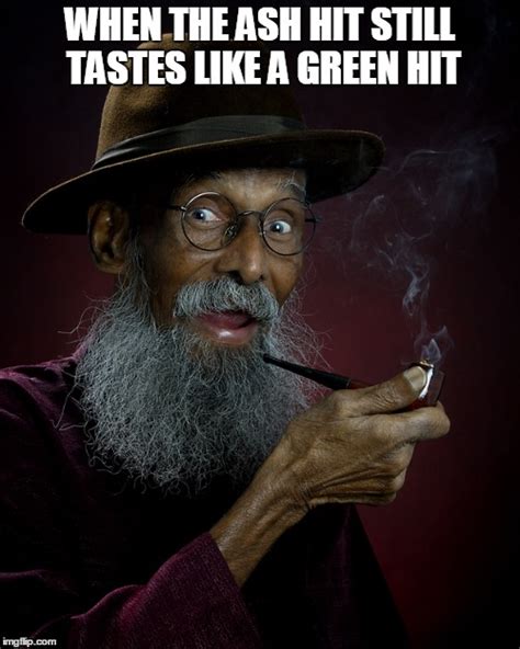 Old stoner takes a good toke - Imgflip