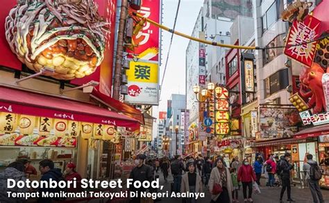 Dotonbori Street Food, Tempat Menikmati Takoyaki di Negeri Asalnya ...